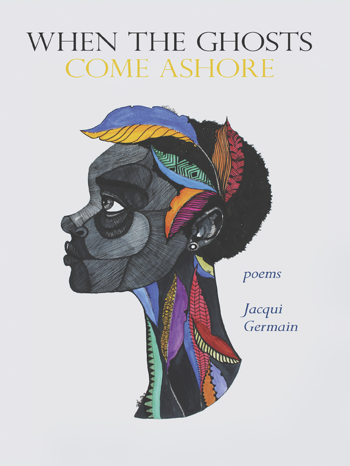 Title details for When the Ghosts Come Ashore by Jacqui Germain - Available